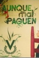 Плата не по заслугам/Aunque mal paguen