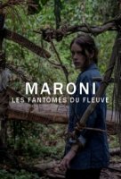 Марони, призраки реки/Maroni, les fantômes du fleuve
