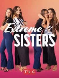 Больше, чем сестры/Extreme Sisters 1 сезон