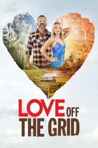 Любовь без удобств/Love Off The Grid 1 сезон
